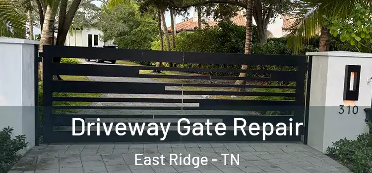 Driveway Gate Repair East Ridge - TN
