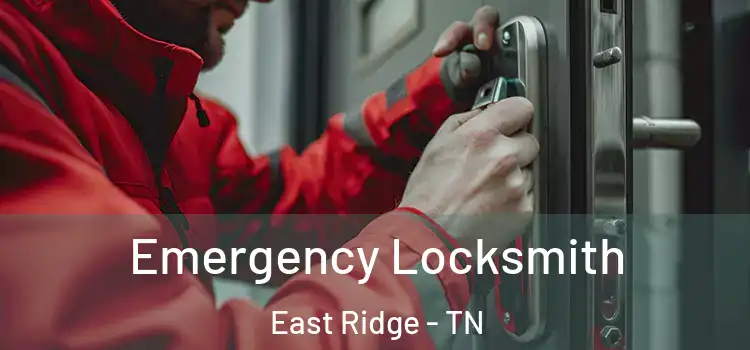 Emergency Locksmith East Ridge - TN