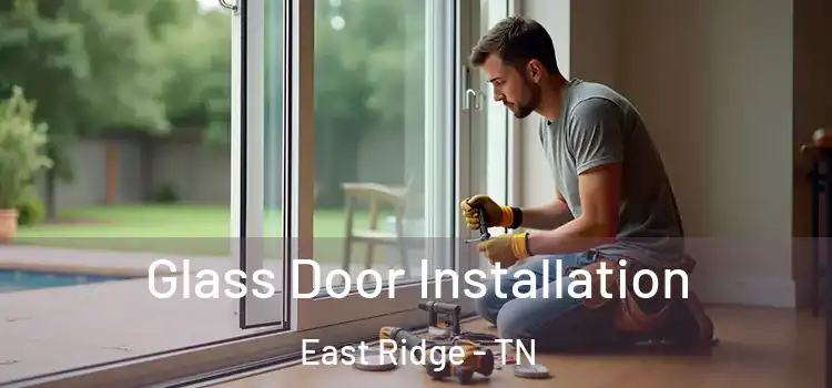 Glass Door Installation East Ridge - TN