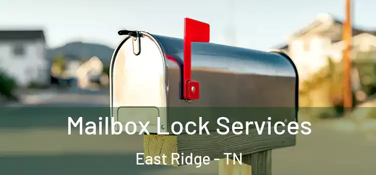 Mailbox Lock Services East Ridge - TN
