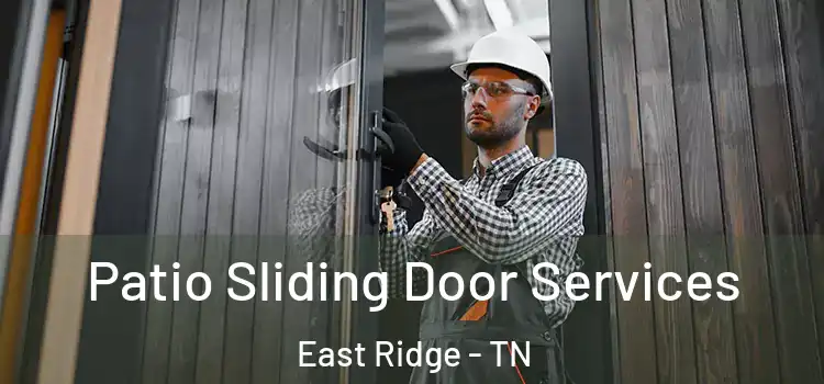 Patio Sliding Door Services East Ridge - TN